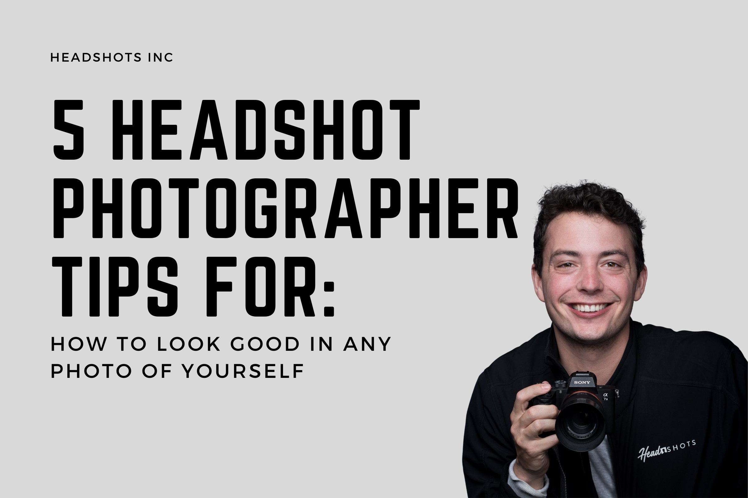 Headshot photographer tips on how to look great